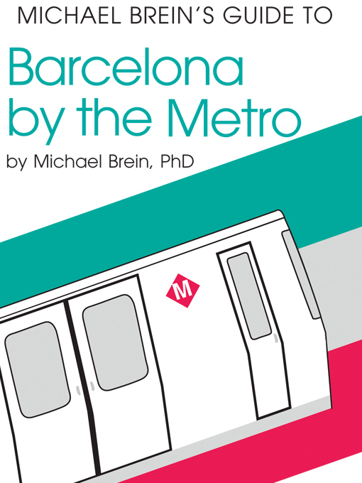 Title details for Michael Brein's Guide to Barcelona by the Metro by Michael Brein - Available